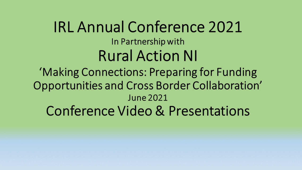 Irish Rural Link Annual Conference 2021 In partnership with Rural Action NI